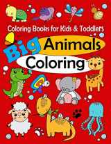 9781091948945-1091948941-Coloring Books for Kids & Toddlers: Big Animals Coloring: Children Activity Books for Kids Ages 1-3, 2-4, 4-8, Boys, Girls, Fun Early Learning, Relaxation for ... Workbooks, Toddler Coloring Book