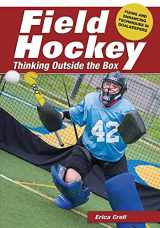 9781930546233-1930546238-Field Hockey: Thinking Outside the Box: Fixing and Enhancing Techniques in Goalkeepers