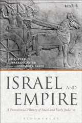 9780567054098-0567054098-Israel and Empire: A Postcolonial History of Israel and Early Judaism