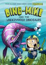 9781434296337-1434296334-Dino-Mike and the Underwater Dinosaurs