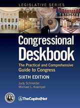 9781587331800-1587331802-Congressional Deskbook: The Practical and Comprehensive Guide to Congress, Sixth Edition (Congressional Deskbook (Legislative Series))