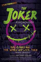 9781454935421-1454935421-The Joker Psychology: Evil Clowns and the Women Who Love Them (Volume 12) (Popular Culture Psychology)