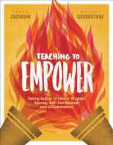 9781416628545-1416628541-Teaching to Empower: Taking Action to Foster Student Agency, Self-Confidence, and Collaboration
