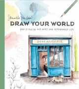 9781984858207-1984858203-Draw Your World: How to Sketch and Paint Your Remarkable Life