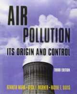 9780673994165-0673994163-Air Pollution: Its Origin and Control