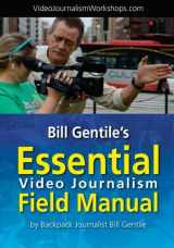 9781481891257-1481891251-Bill Gentile's Essential Video Journalism Field Manual