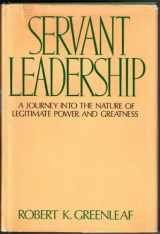 9780809102204-080910220X-Servant leadership: A journey into the nature of legitimate power and greatness