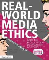 9781138897946-1138897949-Real-World Media Ethics: Inside the Broadcast and Entertainment Industries