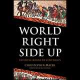 9781118171400-1118171403-World Right Side Up: Investing Across Six Continents