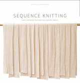 9780986338106-0986338109-Sequence Knitting: Simple Methods for Creating Complex Reversible Fabrics