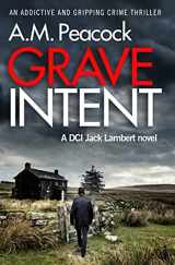9781912986446-1912986442-Grave Intent: an addictive and gripping crime thriller (a DCI Jack Lambert Novel)