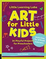 9781631598135-1631598139-Little Learning Labs: Art for Little Kids, abridged paperback edition: 26 Playful Projects for Preschoolers; Activities for STEAM Learners (Volume 8) (Little Learning Labs, 8)
