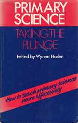 9780435573508-0435573500-Primary Science...taking the plunge: how to teach primary science more effectively