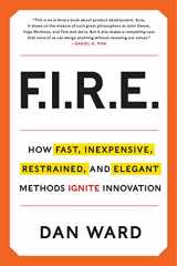 9780062301901-006230190X-FIRE: How Fast, Inexpensive, Restrained, and Elegant Methods Ignite Innovation