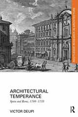 9781138229310-1138229318-Architectural Temperance: Spain and Rome, 1700-1759 (Routledge Research in Architecture)