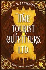 9780979819742-0979819741-Time Tourist Outfitters, Ltd.: A Time Travel Adventure (Toronto Time Agents)