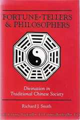 9780813377537-0813377536-Fortune-tellers And Philosophers: Divination In Traditional Chinese Society (Westview Special Studies on China)