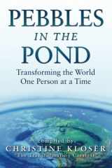 9780985140717-0985140712-Pebbles in the Pond (Wave One): Transforming the World One Person at a Time