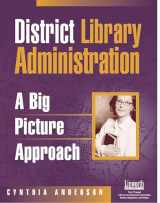 9781586831547-1586831542-District Library Administration: A Big Picture Approach