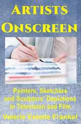 9781095401323-1095401327-Artists Onscreen: Painters, Sketchers and Sculptors’ Depictions in Television and Film