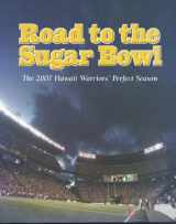 9781928846710-1928846718-Road to the Sugar Bowl: The 2007 Hawaii Warriors Perfect Season