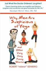 9780692123898-069212389X-Why Men Are Suspicious of Yoga And Other Very, Very Funny Stories