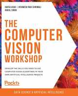9781800201774-180020177X-The Computer Vision Workshop: Develop the skills you need to use computer vision algorithms in your own artificial intelligence projects