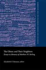 9780884020981-0884020983-The Olmec and Their Neighbors: Essays in Memory of Matthew W. Stirling (Dumbarton Oaks Other Titles in Pre-Columbian Studies)