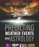 9780738741581-0738741582-Predicting Weather Events with Astrology