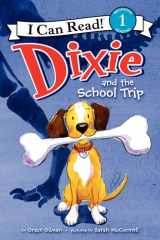 9780062086082-0062086081-Dixie and the School Trip (I Can Read Level 1)