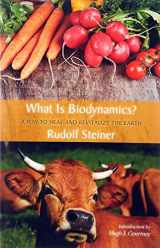 9780880105408-0880105402-What Is Biodynamics?: A Way to Heal and Revitalize the Earth