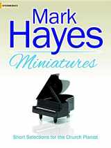 9780787716578-078771657X-Mark Hayes Miniatures: Short Selections for the Church Pianist