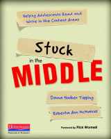 9780325021461-0325021465-Stuck in the Middle: Helping Adolescents Read and Write in the Content Areas