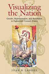 9780801488481-0801488486-Visualizing the Nation: Gender, Representation, and Revolution in Eighteenth-Century France