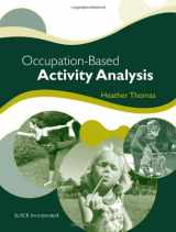 9781556429460-1556429460-Occupation-Based Activity Analysis