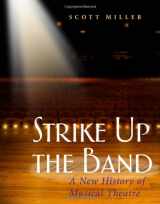 9780325006420-0325006423-Strike Up the Band: A New History of Musical Theatre