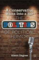 9781137262837-1137262834-A Conservative Walks Into a Bar: The Politics of Political Humor