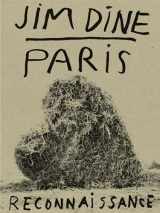 9783958293885-3958293883-Jim Dine: Paris Reconnaissance (STEIDL LG)