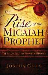 9781735228235-1735228230-The Rise of the Micaiah Prophet: A Call to Purity in Prophetic Ministry