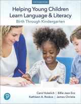 9780134866598-0134866592-Helping Young Children Learn Language and Literacy: Birth Through Kindergarten
