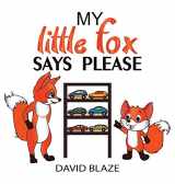 9781732591417-1732591415-My Little Fox Says Please