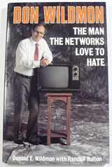 9780917851148-0917851145-Don Wildmon: The Man the Networks Love to Hate