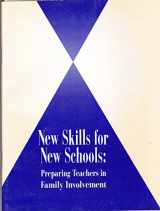 9780788171963-0788171968-New Skills For New Schools: Preparing Teachers In Family Involvement