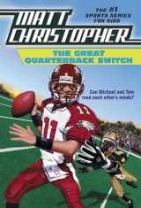 9780316140775-0316140775-The Great Quarterback Switch (Matt Christopher Sports Classics)