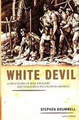 9780306813894-0306813890-White Devil: A True Story of War, Savagery, and Vengeance in Colonial America