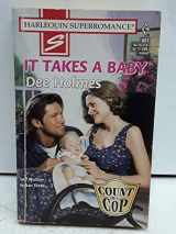 9780373708017-0373708017-It Takes a Baby: Count on a Cop (Harlequin Superromance No. 801)