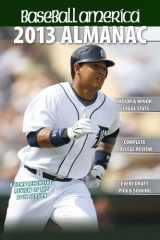 9781932391435-1932391436-Baseball America 2013 Almanac: A Comprehensive Review of the 2012 baseball season (Baseball America Almanac)