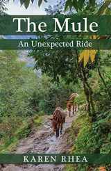 9781631292279-1631292277-The Mule: An Unexpected Ride