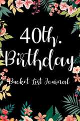9781686794438-1686794436-40th. Birthday Bucket List Journal: Perfect gift idea for man or woman turning forty years old