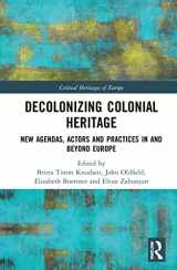 9780367569617-0367569612-Decolonizing Colonial Heritage (Critical Heritages of Europe)